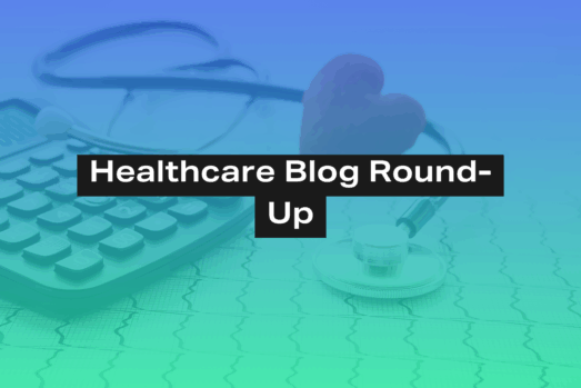 Healthcare blog round-up