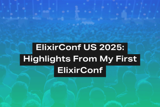 ElixirConf US 2025: Highlights from my first ElixirConf