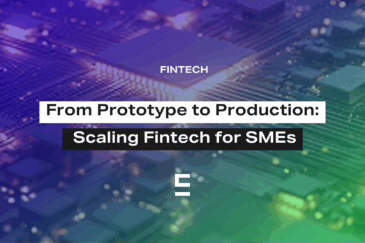 From Prototype to Production Scaling Fintech for SMEs
